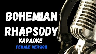 Bohemian Rhapsody Karaoke Version Female Version [upl. by Zarihs725]