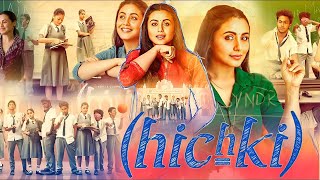 Hichki Full Movie  Rani Mukerji  Harsh Mayar  Supriya Pilgaonkar  Review amp Facts HD [upl. by Agneta]