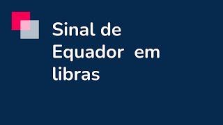 Sinal de Equador em Libras [upl. by Crichton]