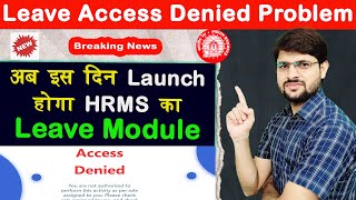 HRMS Leave Access denied problem resolved  Leave Module Lunched date fixed  Ravi Jorwal [upl. by Xanthe490]