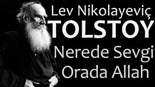 quotNerede Sevgi Orada Allahquot TOLSTOY sesli kitap Akın ALTAN [upl. by Weinreb]