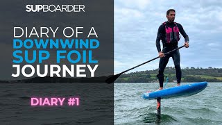 Wills Downwind SUP Foil Journey  Diary  1  Paddle ups and first downwinder attempts [upl. by Adigun864]