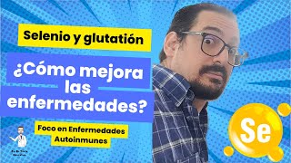 Selenio su relación con glutatión y contra autoinmunidad [upl. by Farika]