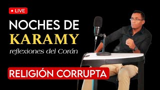 Religión CORRUPTA ✝️ 🕎 ☪️  Turno de PREGUNTAS  Noches de Karamy 1 [upl. by Ruyle]