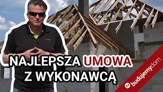 Najlepsza umowa z wykonawcą  rady praktyka który zbudował dziesiątki domów [upl. by Attah]