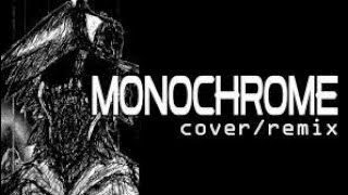 Monochrome Remix [upl. by Deina]