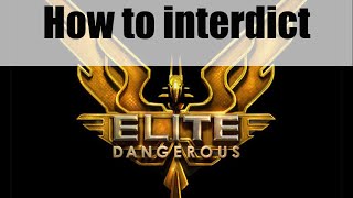 Elite Dangerous HOW TO INTERDICT GUIDE [upl. by Gwenneth]