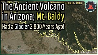 The Ancient Volcano in Arizona Mount Baldy amp Its Glaciers [upl. by Tsui462]