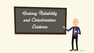 Hearsay Reliability and Corroborative Evidence [upl. by Gerard]