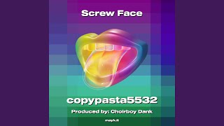 Screw Face [upl. by Kela]