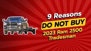 2023 Ram 2500 Tradesman  9 Reasons NOT to Buy 🚫💔 [upl. by Hpeosj177]