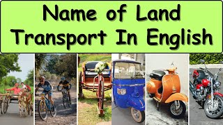 Name of Land Transport  Learn Transport Names  Mode of Transport  vehicles names [upl. by Enilrem501]