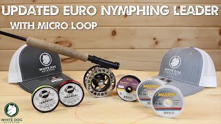 UPDATED Euro Nymphing Leader and Micro Loop [upl. by Cyd541]