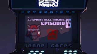 quotLostChancequot Lo Spirito dellArcade 65  The Binding of Isaac Afterbirth [upl. by Greerson]