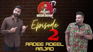 AADI ADEEL AMJAD  EPISODE 2 PODCAST WITH WASIM BADAMI [upl. by Conlon816]