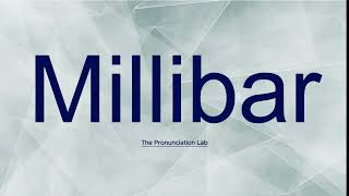 Millibar Pronunciation How to Say Millibar  Clear English Pronunciation Guide [upl. by Mij838]