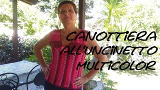 CANOTTIERA ALLUNCINETTO MULTICOLOR  CROCHET TOP FOR SUMMER [upl. by Eiramanin]