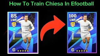 How To Train 100 Rated Chiesa In Efootball 2024 Mobile😱  This Player Is Crazy  Pinpoint Crossing 🥵 [upl. by Nesnaj960]