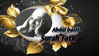 Surah Fatir Abdul Basit beautiful Quran reception [upl. by Nylirrehs289]