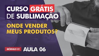 Qual a importância de definir seu nicho de atuação na sublimação  AULA 06 [upl. by Nac]