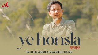 Ye Honsla Reprise  Dor  Pawandeep Rajan  Salim Sulaiman  Mir Ali Husain  Merchant Records [upl. by Aihset]