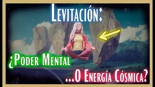 Levitación ¿Poder Mental O Energía Cósmica 🧘‍♀️🧠💥 [upl. by Arahk]