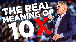 The Real Meaning of 10X  Grant Cardone [upl. by Opal]