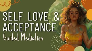 Self Love and Acceptance  Guided Meditation [upl. by Anilad774]