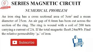 8 FIND THE RELATIVE PERMEABILITY OF THE SERIES MAGNETIC CIRCUITNumerical Problem [upl. by Broadbent]