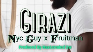 Fruitman X Nyc Guy  Girazi prd by Mastermind Zw [upl. by Trace599]