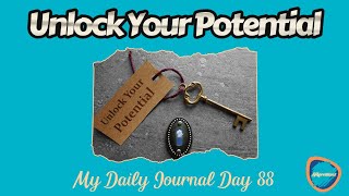 Unleash Your Potential My Daily Journal Day 88 [upl. by Augustus]