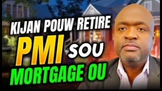 Ki sa ki PMI e kijan ou kapab retirel sou mortgage ou [upl. by Nairdad]