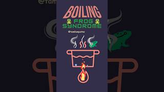 Boiling Frog Syndrome என்றால் என்ன [upl. by Dianemarie471]