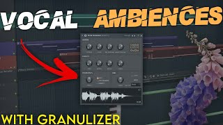 Vocal Ambience with Granulizer  FL Studio Tutorial [upl. by Aibos]