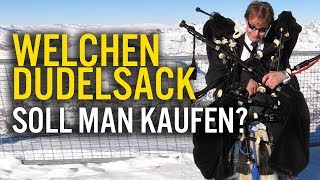 Welchen Dudelsack soll man eigentlich kaufen [upl. by Clougher214]