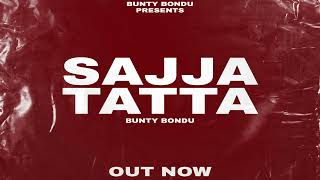 Sajja Tatta By Bunty Bondu Latest song 2022  New Punjabi song 2022 [upl. by Trepur721]