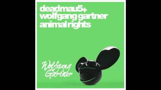 deadmau5 amp Wolfgang Gartner  Animal Rights [upl. by Outlaw]