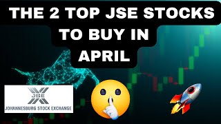 The 2 Top JSE Stocks To Buy in April 2022 [upl. by Dennet]