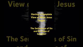 Jesus Taught Seriousness of Sin and the Hope of Salvation [upl. by Adym]