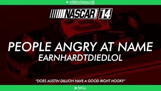 Nascar Fans Get Very Angry at User Name Earnhardt Died lol On Nascar 14 [upl. by Ocire]