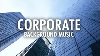 Corporate Background Music For Videos  Corporate Presentations [upl. by Barbaresi]