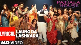 Laungda Lashkara With Lyrics  Patiala House  Akshay Kumar Anushka Sharma  TSeries [upl. by Aloivaf]