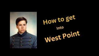 How to get into the United States Military Academy at West Point [upl. by Rosalee993]