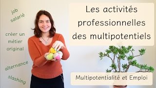 La Multipotentialité  les activités professionnelles des multipotentiels [upl. by Mitzie329]