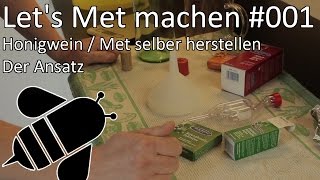 Lets Met machen  001  HonigweinMet selber herstellen  Der Ansatz [upl. by Naenaj87]