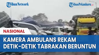 Kamera Ambulans Rekam Detikdetik Tabrakan Beruntun di KM 92 [upl. by Ahtivak]