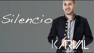 SILENCIO  Karval Video Lyrics ¨Cumbia¨ [upl. by Kerk]