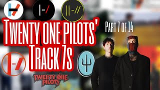 Twenty One Pilots Track 7s [upl. by Htesil]