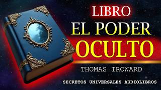 LIBRO EL PODER OCULTO AUDIOLIBRO COMPLETO EN ESPAÑOL POR THOMAS TROWARD [upl. by Diamante]