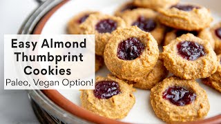 Easy Almond Thumbprint Cookies Paleo Vegan Option [upl. by Eiznekam]